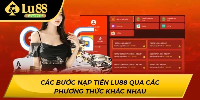 Các bước nạp tiền LU88 qua các phương thức khác nhau