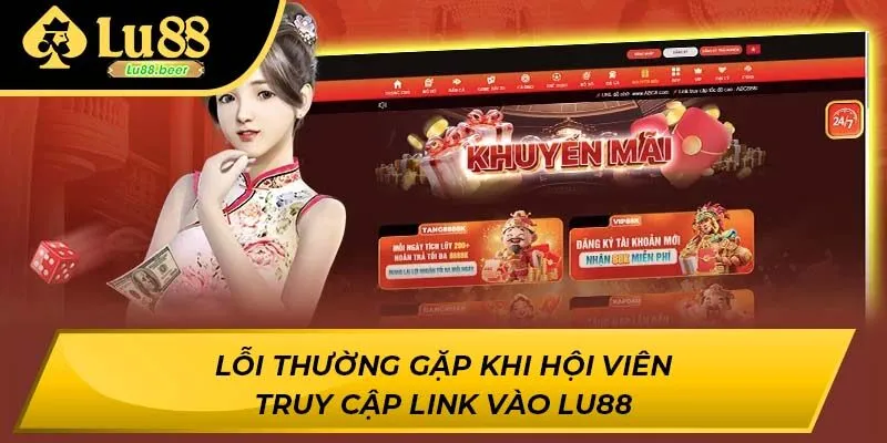 Lỗi thường gặp khi hội viên truy cập link vào LU88