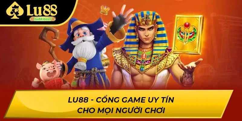 LU88 - Cổng game uy tín cho mọi người chơi