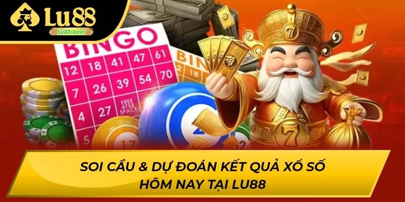 Soi Cầu & Dự Đoán Kết Quả Xổ Số Hôm Nay Tại LU88