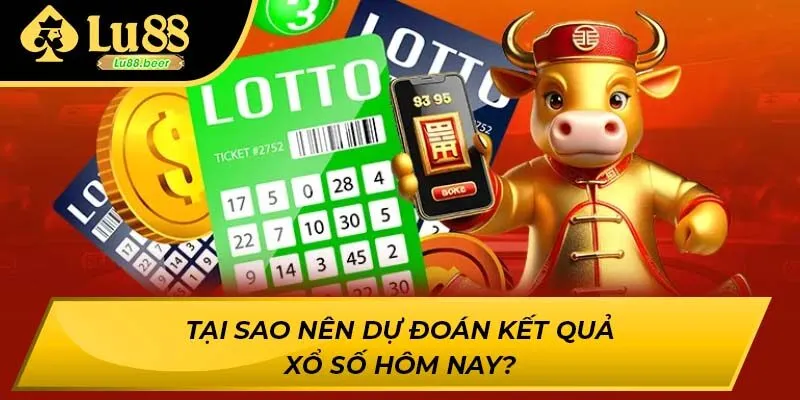 Tại sao nên dự đoán kết quả xổ số hôm nay?